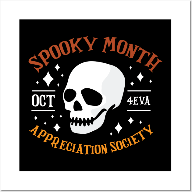 Spooky Month Appreciation Society Funny Halloween Skull T-Shirt Wall Art by artbyabbygale